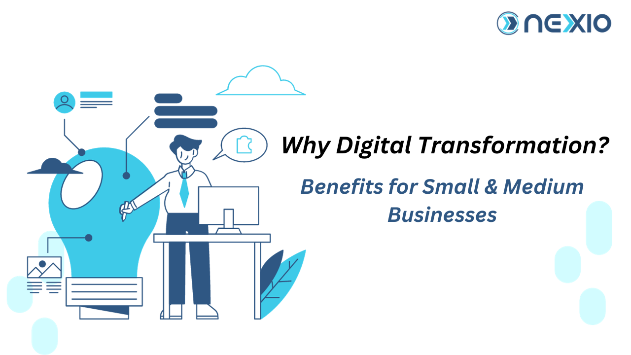 Why Digital Transformation? Benefits for Small & Medium Businesses