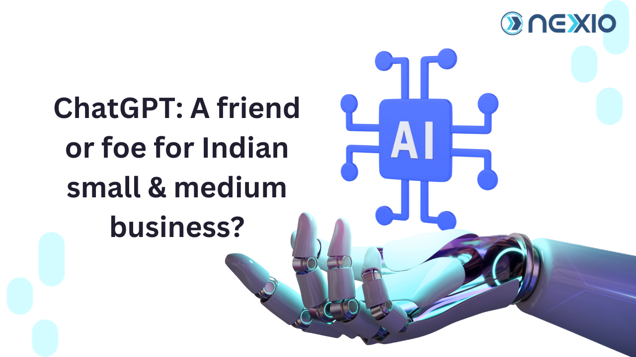 ChatGPT: Friend or Foe for Indian Small & Medium Businesses?