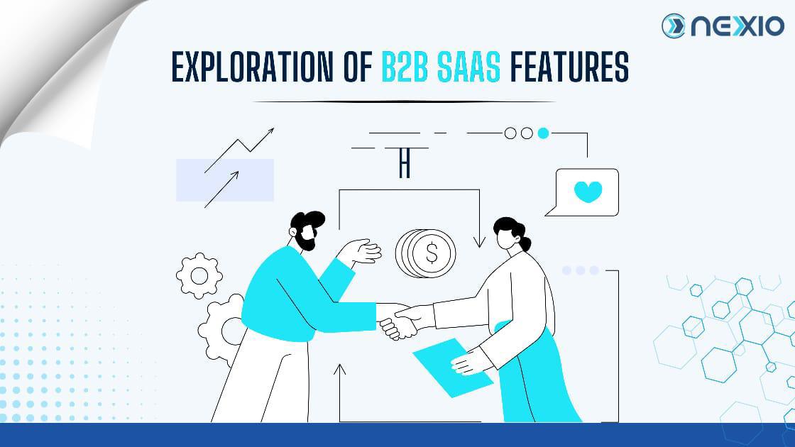 Streamlining Operations for Success: A Comprehensive Exploration of B2B SaaS Features